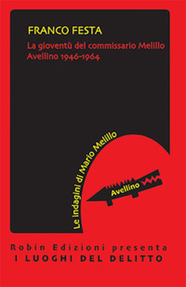 La gioventù del commissario Melillo. Avellino 1946-1964 - Librerie.coop La gioventù del commissario Melillo. Avellino 1946-1964 - Librerie.coop