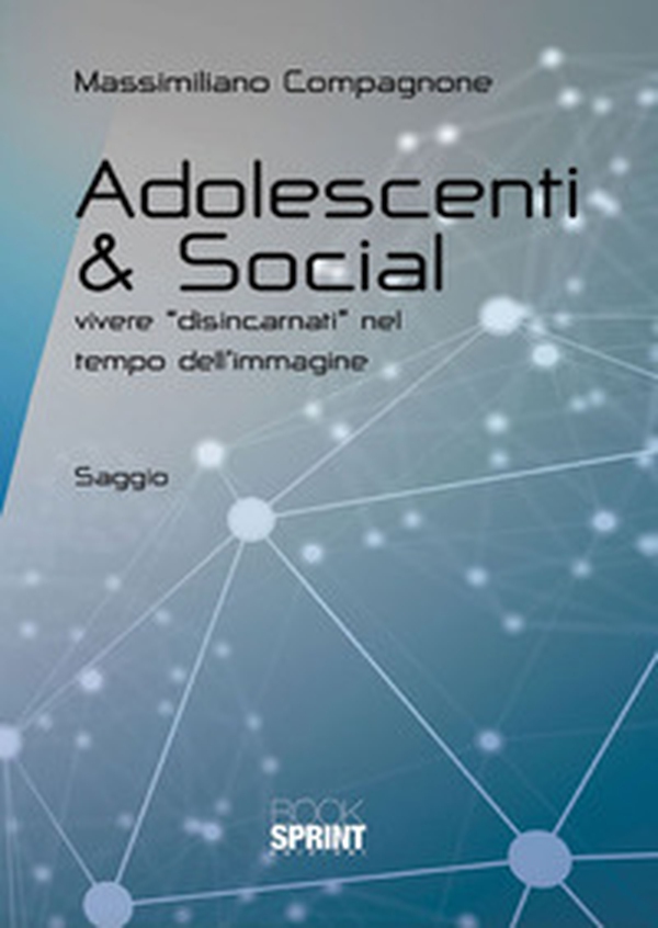Adolescenti & social. Vivere «disincarnati» nel tempo dell'immagine - Librerie.coop Adolescenti & social. Vivere «disincarnati» nel tempo dell'immagine - Librerie.coop