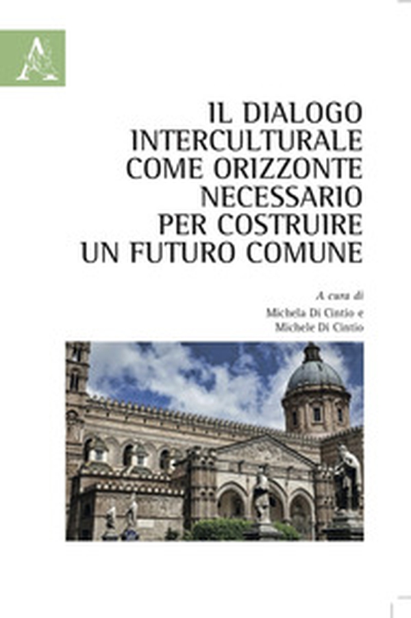 Il dialogo interculturale come orizzonte necessario per costruire un futuro comune - Librerie.coop Il dialogo interculturale come orizzonte necessario per costruire un futuro comune - Librerie.coop