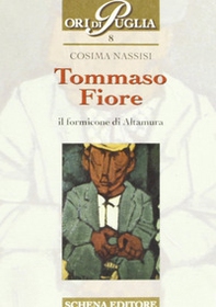 Tommaso Fiore. Il formicone di Altamura - Librerie.coop