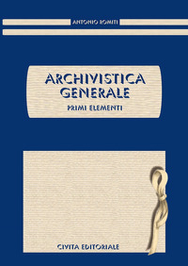 Archivistica generale. Primi elementi - Librerie.coop Archivistica generale. Primi elementi - Librerie.coop