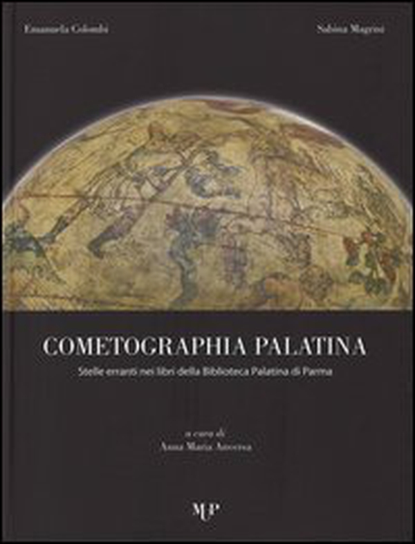 Cometographia Palatina. Stelle erranti nei libri della Biblioteca Palatina di Parma - Librerie.coop Cometographia Palatina. Stelle erranti nei libri della Biblioteca Palatina di Parma - Librerie.coop