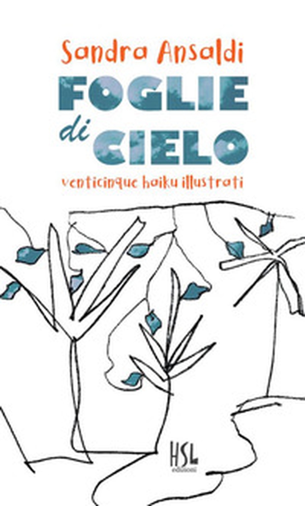 Foglie di cielo. Venticinque haiku illustrati - Librerie.coop Foglie di cielo. Venticinque haiku illustrati - Librerie.coop