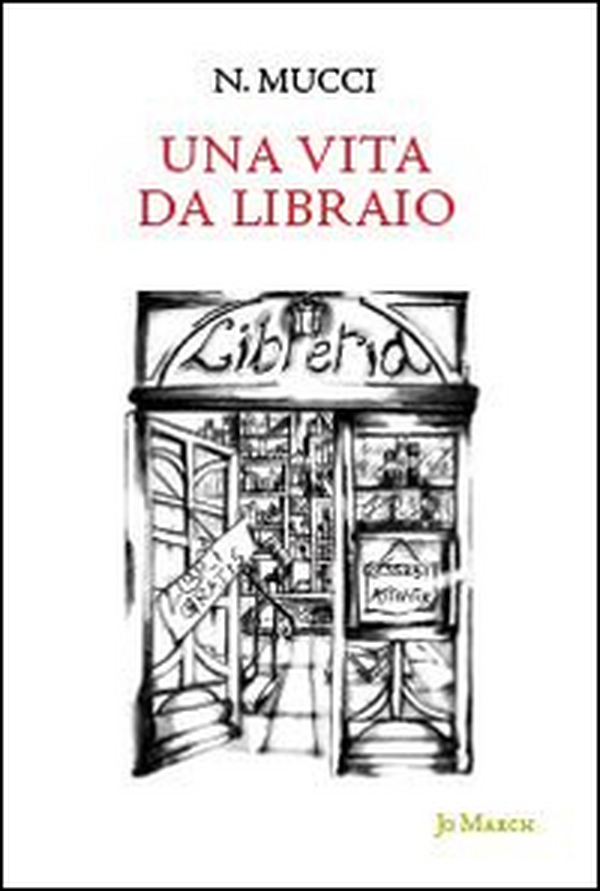 Una vita da libraio - Librerie.coop Una vita da libraio - Librerie.coop