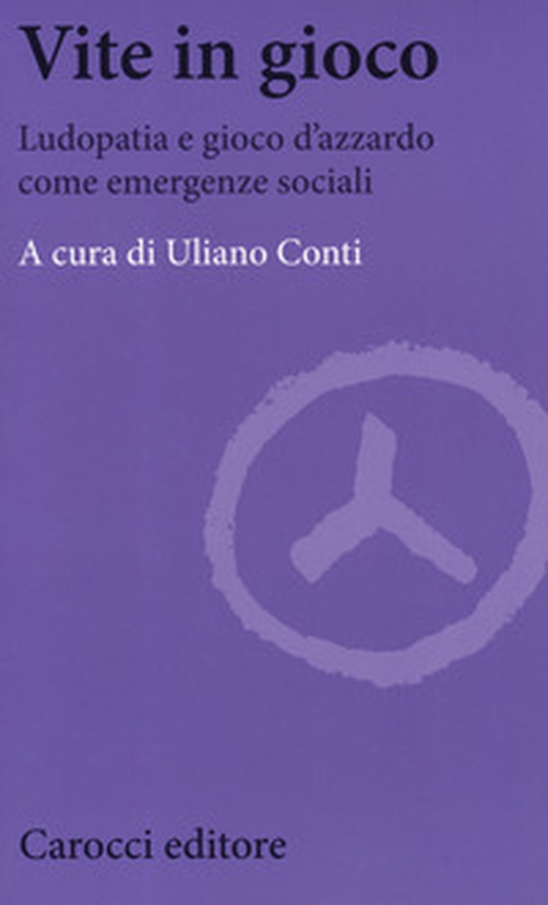Vite in gioco. Ludopatia e gioco d'azzardo come emergenze sociali - Librerie.coop Vite in gioco. Ludopatia e gioco d'azzardo come emergenze sociali - Librerie.coop