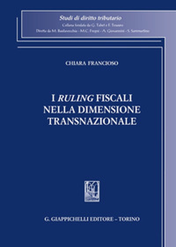 I «ruling» fiscali nella dimensione transnazionale - Librerie.coop I «ruling» fiscali nella dimensione transnazionale - Librerie.coop