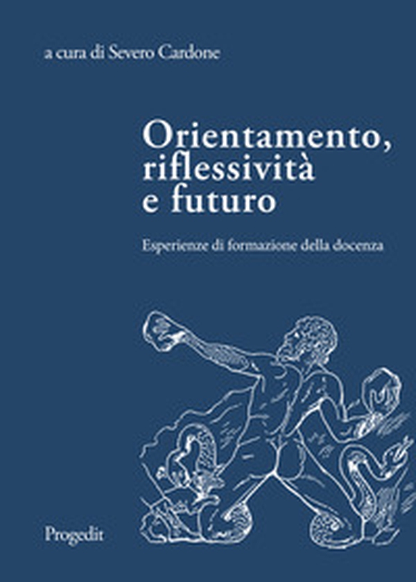 Orientamento, riflessività e futuro. Esperienze di formazione della docenza - Librerie.coop Orientamento, riflessività e futuro. Esperienze di formazione della docenza - Librerie.coop