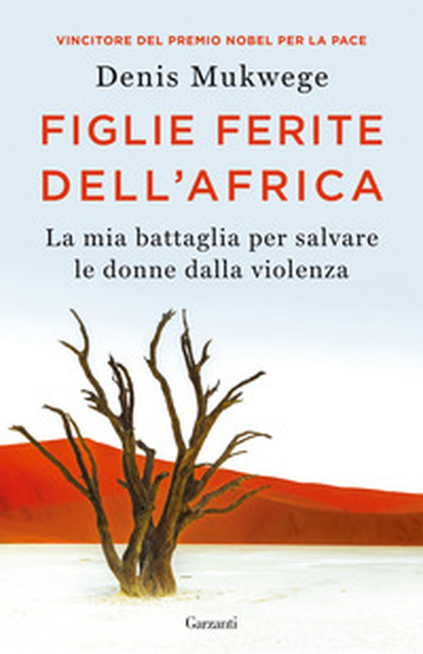 Figlie ferite dell'Africa. La mia battaglia per salvare le donne dalla violenza - Librerie.coop Figlie ferite dell'Africa. La mia battaglia per salvare le donne dalla violenza - Librerie.coop