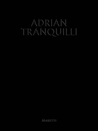 Adrian Tranquilli. Ediz. italiana e inglese - Librerie.coop