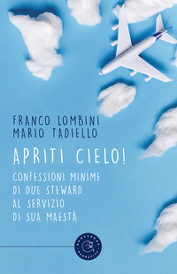 Apriti cielo! Confessioni minime di due steward al servizio di Sua Maestà - Librerie.coop Apriti cielo! Confessioni minime di due steward al servizio di Sua Maestà - Librerie.coop