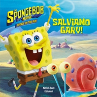 Salviamo Gary! SpongeBob - Librerie.coop