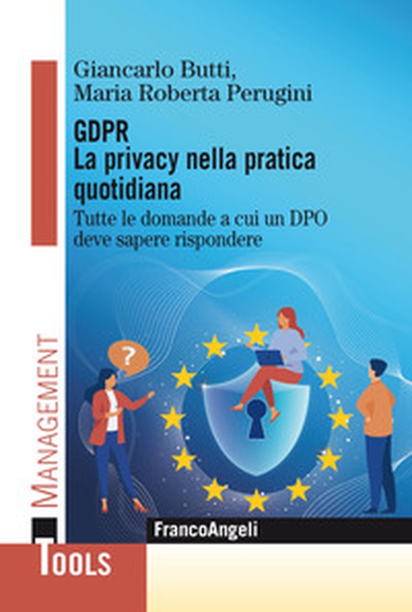 GDPR. La privacy nella pratica quotidiana. Tutte le domande a cui un DPO deve sapere rispondere - Librerie.coop GDPR. La privacy nella pratica quotidiana. Tutte le domande a cui un DPO deve sapere rispondere - Librerie.coop