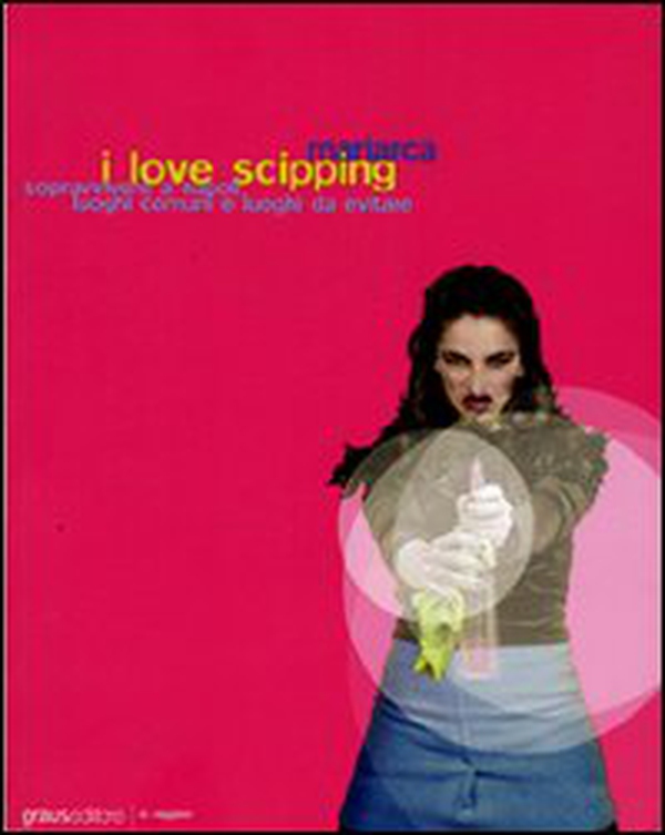 I love scipping, ovvero: come sopravvivere a Napoli. Guida ai luoghi comuni (e a quelli da evitare) - Librerie.coop I love scipping, ovvero: come sopravvivere a Napoli. Guida ai luoghi comuni (e a quelli da evitare) - Librerie.coop