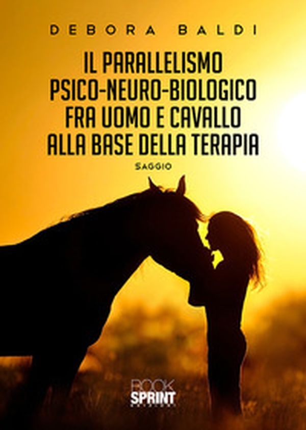 Il parallelismo psico-neuro-biologico fra uomo e cavallo alla base della terapia - Librerie.coop Il parallelismo psico-neuro-biologico fra uomo e cavallo alla base della terapia - Librerie.coop
