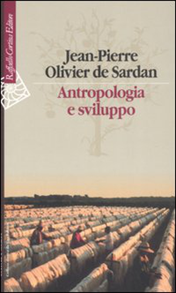 Antropologia e sviluppo. Saggi sul cambiamento sociale - Librerie.coop Antropologia e sviluppo. Saggi sul cambiamento sociale - Librerie.coop