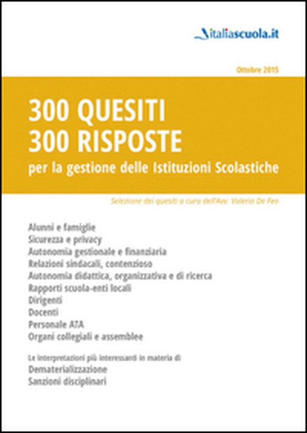 300 quesiti 300 risposte. Per la gestione delle istituzioni scolastiche - Librerie.coop 300 quesiti 300 risposte. Per la gestione delle istituzioni scolastiche - Librerie.coop