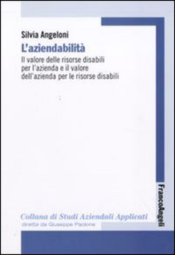 L'aziendabilità. Il valore delle risorse disabili per l'azienda e il valore dell'azienda per le risorse disabili - Librerie.coop L'aziendabilità. Il valore delle risorse disabili per l'azienda e il valore dell'azienda per le risorse disabili - Librerie.coop