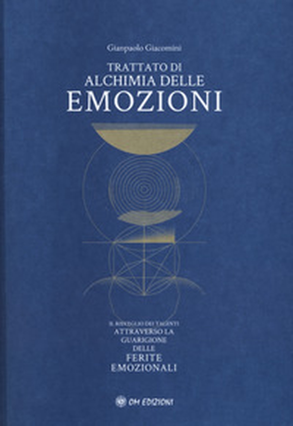 Trattato di alchimia delle emozioni - Librerie.coop Trattato di alchimia delle emozioni - Librerie.coop