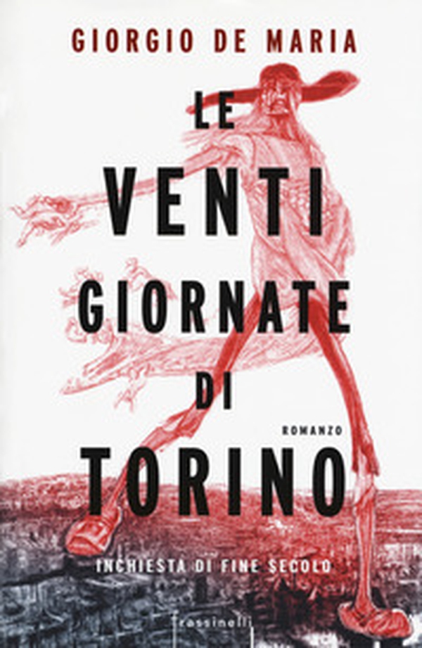 Le venti giornate di Torino. Inchiesta di fine secolo - Librerie.coop Le venti giornate di Torino. Inchiesta di fine secolo - Librerie.coop