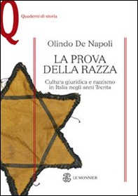 La prova della razza. Cultura giuridica e razzismo in Italia negli anni Trenta - Librerie.coop