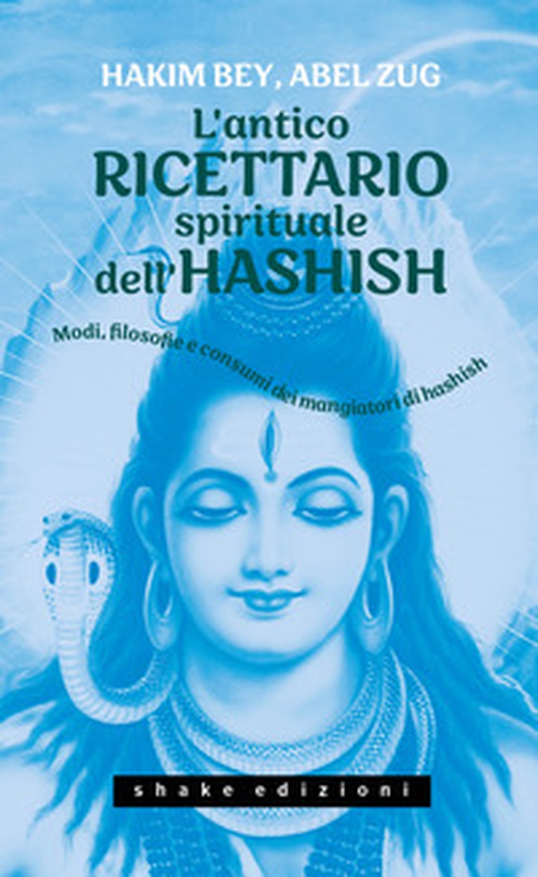 L'antico ricettario spirituale dell'hashish. Modi, filosofie e consumi dei mangiatori di hashish - Librerie.coop L'antico ricettario spirituale dell'hashish. Modi, filosofie e consumi dei mangiatori di hashish - Librerie.coop