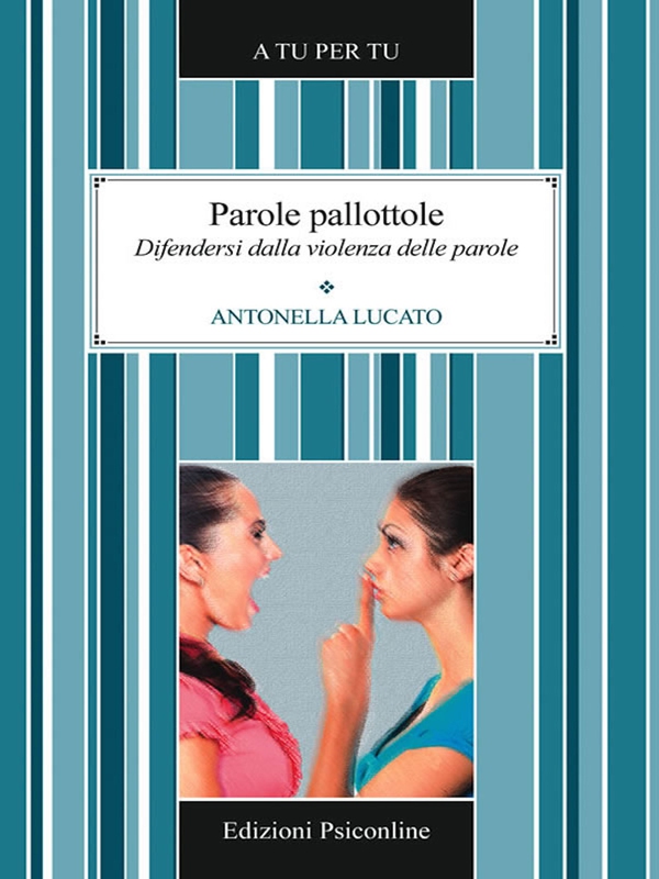 Parole pallottole. Difendersi dalla violenza delle parole - Librerie.coop Parole pallottole. Difendersi dalla violenza delle parole - Librerie.coop