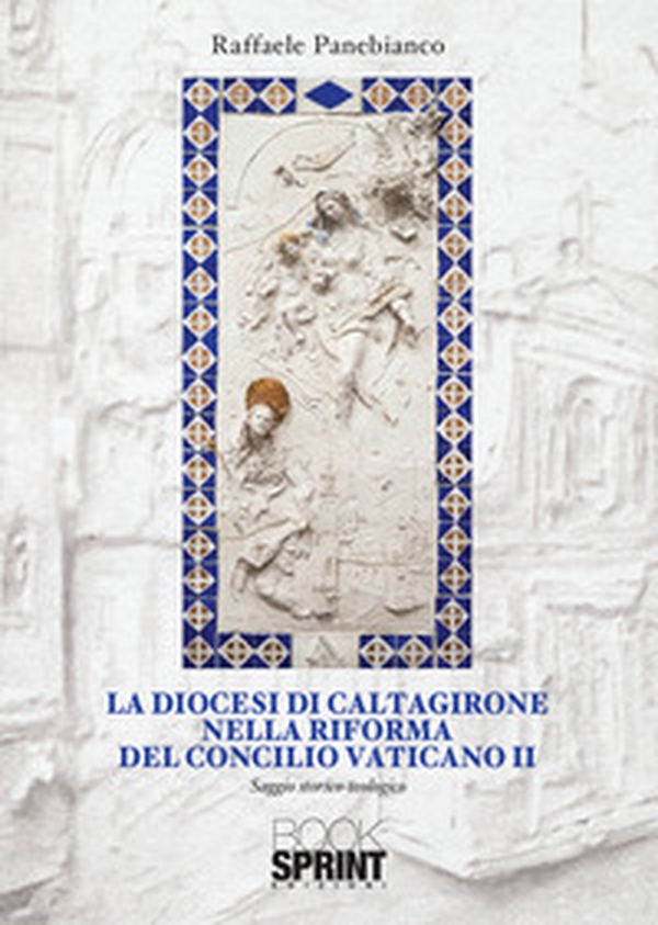 La diocesi di Caltagirone nella riforma del Concilio Vaticano II - Librerie.coop La diocesi di Caltagirone nella riforma del Concilio Vaticano II - Librerie.coop