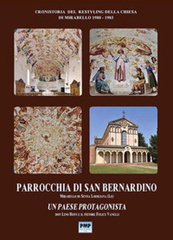 Parrocchia di san Bernardino Mirabello di Senna Lodigiana (Lo). Un paese protagonista - Librerie.coop Parrocchia di san Bernardino Mirabello di Senna Lodigiana (Lo). Un paese protagonista - Librerie.coop