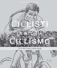 Ciclisti che hanno fatto la storia del ciclismo - Vol. 2 - Librerie.coop