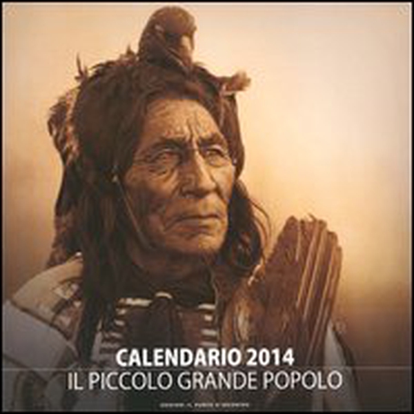 Pellerossa. Il piccolo grande popolo. Calendario 2014 - Librerie.coop Pellerossa. Il piccolo grande popolo. Calendario 2014 - Librerie.coop