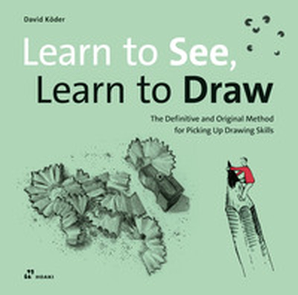 Learn to see, learn to draw. The definitive and original methode for picking up drawing skills - Librerie.coop Learn to see, learn to draw. The definitive and original methode for picking up drawing skills - Librerie.coop