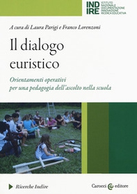 Il dialogo euristico. Orientamenti operativi per una pedagogia dell'ascolto nella scuola - Librerie.coop
