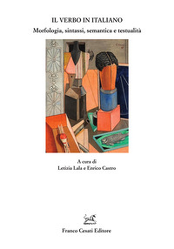Il verbo in italiano. Morfologia, sintassi, semantica e testualità - Librerie.coop Il verbo in italiano. Morfologia, sintassi, semantica e testualità - Librerie.coop