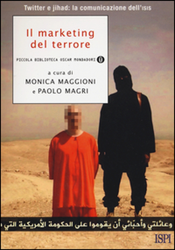 Il marketing del terrore. Twitter e jahad: la comunicazione dell'Isis - Librerie.coop Il marketing del terrore. Twitter e jahad: la comunicazione dell'Isis - Librerie.coop