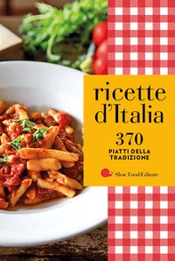 Ricette d'Italia. 370 piatti della tradizione - Librerie.coop