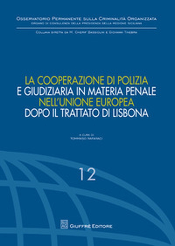 La cooperazione di polizia e giudiziaria in materia penale nell'Unione europea dopo il Trattato di Lisbona - Librerie.coop La cooperazione di polizia e giudiziaria in materia penale nell'Unione europea dopo il Trattato di Lisbona - Librerie.coop