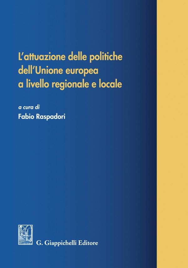 L'attuazione delle politiche dell'Unione europea a livello regionale e locale - e-Book - Librerie.coop L'attuazione delle politiche dell'Unione europea a livello regionale e locale - e-Book - Librerie.coop