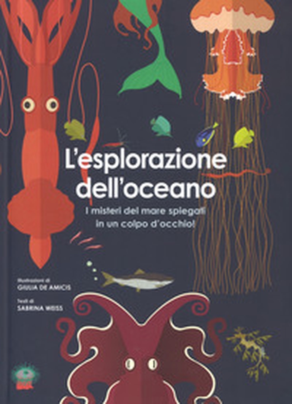 L'esplorazione dell'oceano. I misteri del mare spiegati in un colpo d'occhio! - Librerie.coop L'esplorazione dell'oceano. I misteri del mare spiegati in un colpo d'occhio! - Librerie.coop