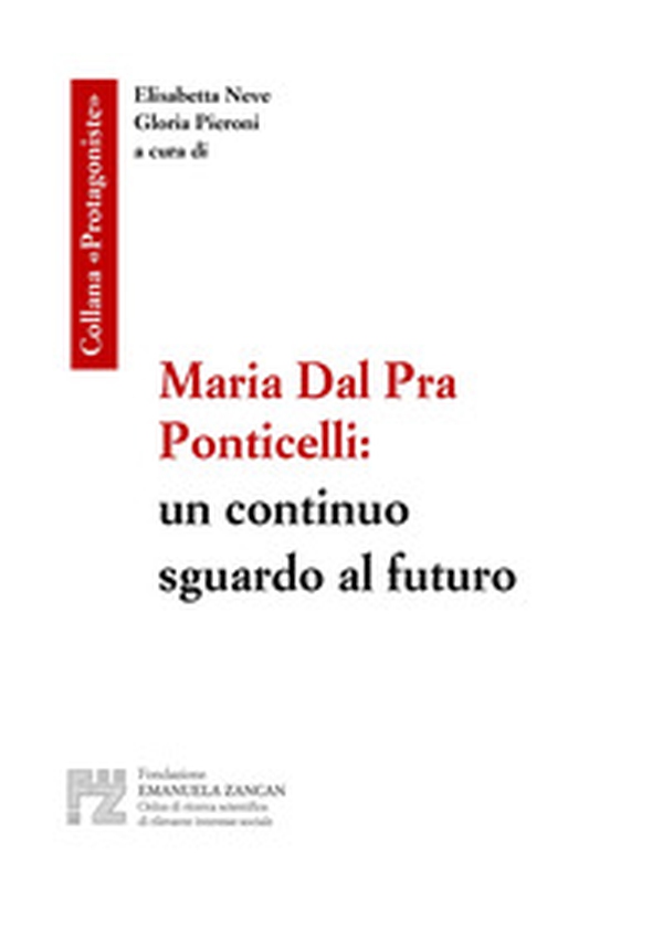 Maria Dal Pra Ponticelli: un continuo sguardo al futuro - Librerie.coop Maria Dal Pra Ponticelli: un continuo sguardo al futuro - Librerie.coop