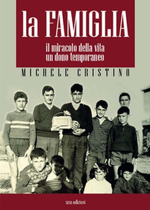 La famiglia. Il miracolo della vita, un dono temporaneo - Librerie.coop La famiglia. Il miracolo della vita, un dono temporaneo - Librerie.coop