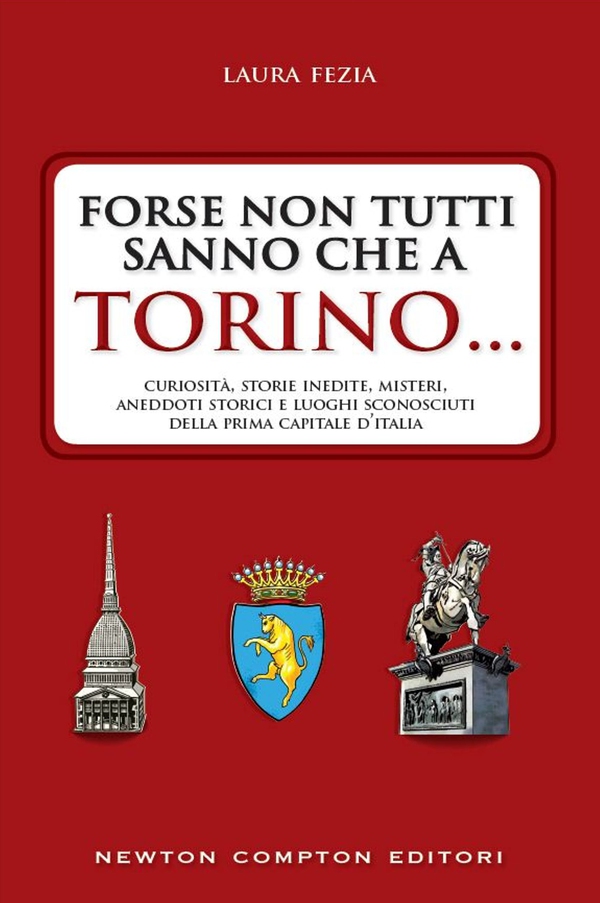 Forse non tutti sanno che a Torino... - Librerie.coop Forse non tutti sanno che a Torino... - Librerie.coop