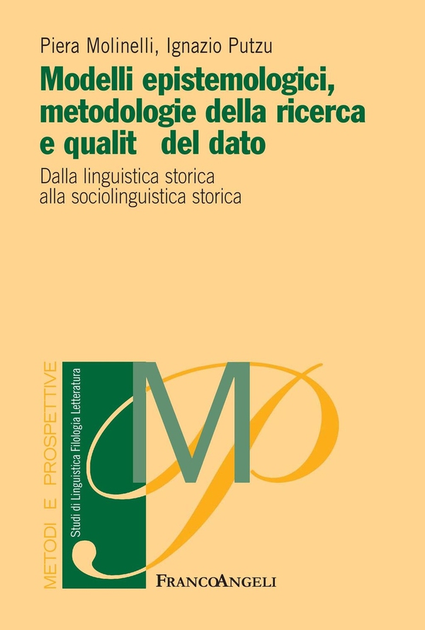 Modelli epistemologici, metodologie della ricerca e qualità del dato. Dalla linguistica storica alla sociolinguistica storica - Librerie.coop Modelli epistemologici, metodologie della ricerca e qualità del dato. Dalla linguistica storica alla sociolinguistica storica - Librerie.coop