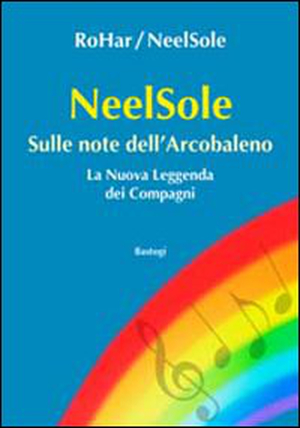 NeelSole. Sulle note dell'arcobaleno - Librerie.coop NeelSole. Sulle note dell'arcobaleno - Librerie.coop