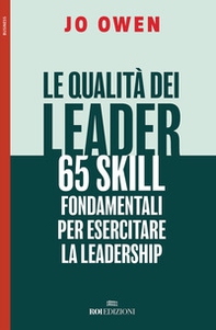 Le qualità dei leader 65 skill fondamentali per esercitare la leadership - Librerie.coop