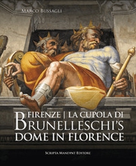 Firenze. La cupola di Brunelleschi. Ediz. italiana e inglese - Librerie.coop