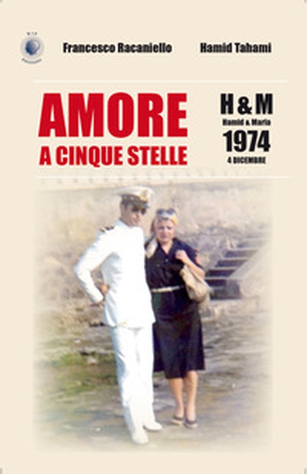 Amore a cinque stelle. H&M Hamid & Maria, 1974 4 dicembre - Librerie.coop Amore a cinque stelle. H&M Hamid & Maria, 1974 4 dicembre - Librerie.coop