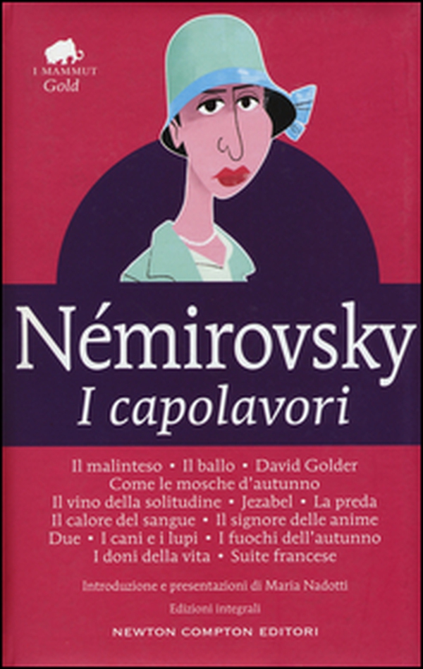I capolavori: Il malinteso-Il ballo-David Golder-Come le mosche d'autunno-Il vino della solitudine-Jezabel-La preda-Il calore del sangue-Il signore delle anime-Due-I cani e i lupi-I fuochi dell'autunno-I doni della vita-Suite francese - Librerie.coop I capolavori: Il malinteso-Il ballo-David Golder-Come le mosche d'autunno-Il vino della solitudine-Jezabel-La preda-Il calore del sangue-Il signore delle anime-Due-I cani e i lupi-I fuochi dell'autunno-I doni della vita-Suite francese - Librerie.coop