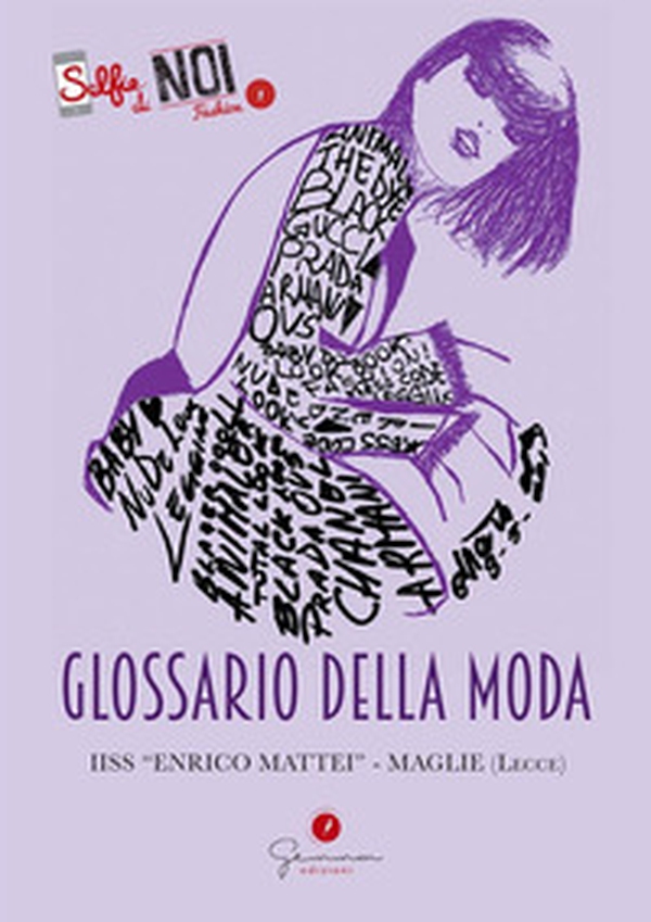 Selfie di noi Fashion. Glossario della Moda - Librerie.coop Selfie di noi Fashion. Glossario della Moda - Librerie.coop