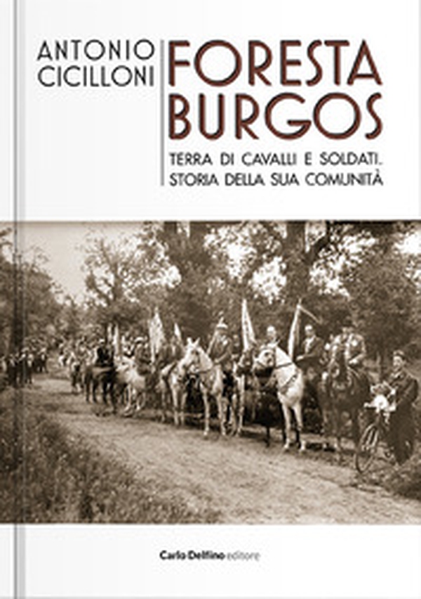 Foresta Burgos. Terra di cavalli e soldati - Librerie.coop Foresta Burgos. Terra di cavalli e soldati - Librerie.coop