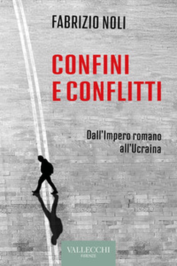 Confini e conflitti. Dall'Impero romano all'Ucraina - Librerie.coop Confini e conflitti. Dall'Impero romano all'Ucraina - Librerie.coop
